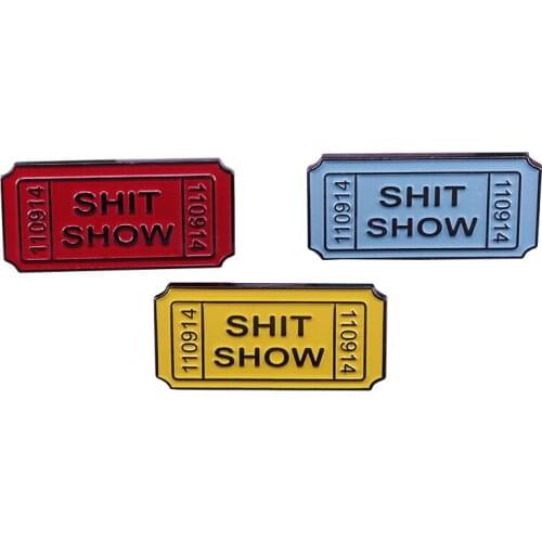 Welcome to the Shit Show Enamel Pin Brooch - Take your ticket and enjoy the ride