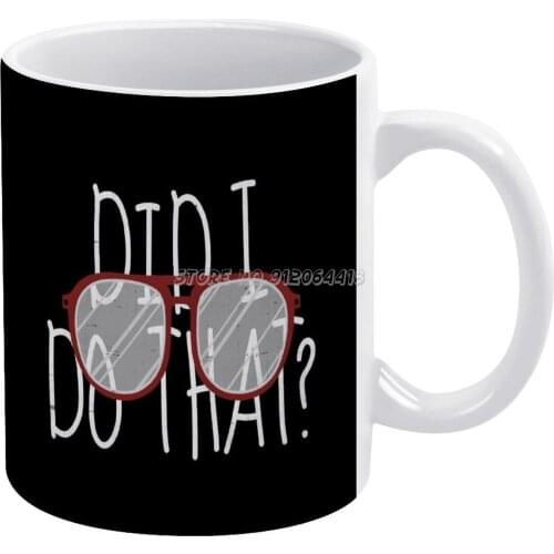 Did I Do That Coffee Mugs 330ml Creative Travel Mug and Cup Office Drinkware Mugs Tazza Did I Do That Song Did I Do That Meme Di