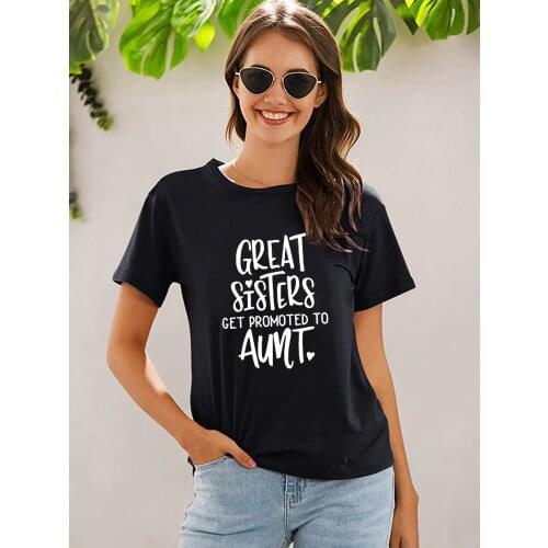Women T Shirts with Great Sisters Get Promoted To Aunt Letter Female Harajuku Short Sleeve T-Shirt Tops Graphic Tee Gift for BFF