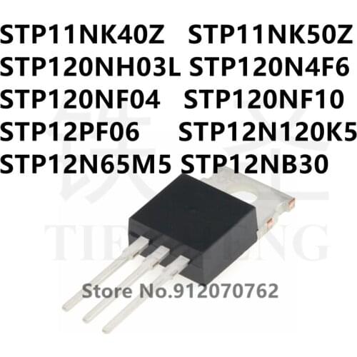 10PCS/LOT STP11NK40Z STP11NK50Z STP120NH03L STP120N4F6 STP120NF04 STP120NF10 STP12PF06 STP12N120K5 STP12N65M5 STP12NB30 TO-220