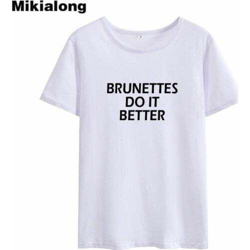 Mikialong Brunettes Do Better Tee Shirt Femme Summer 2018 Black White T-shirt Women Cotton T Shirt Femme Printed Women Tshirt