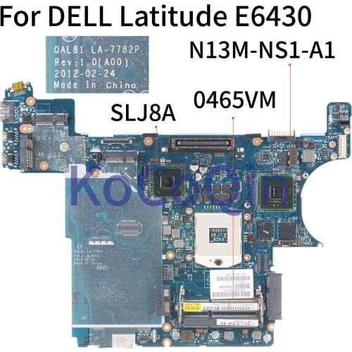 KoCoQin Laptop motherboard For DELL Latitude E6430 5000M Mainboard CN-0465VM 0465VM QAL81 LA-7782P SLJ8A N13M-NS1-A1
