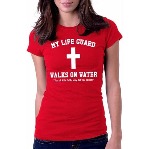 Fashion Clothing Women T Shirt New Printed Cool My Lifeguard Walks On Water Jesus Christian Summer Style Cotton Short Slevee Tee