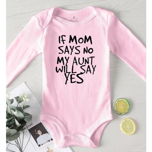 Baby Winter Clothes New Born Baby Clothes Girl Long Sleeve If Mom Say No My Aunt Will Say Yes Newborn Fall Costume Newborn Baby