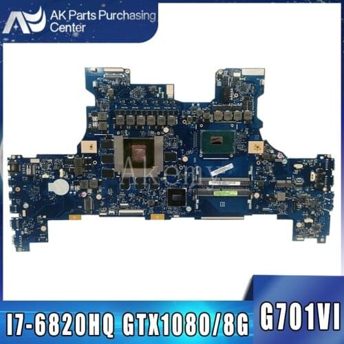 Akemy For Asus ROG G701 G701V G701VI Laotop Mainboard G701VI Motherboard with I7-6820HQ GTX 1080/8G
