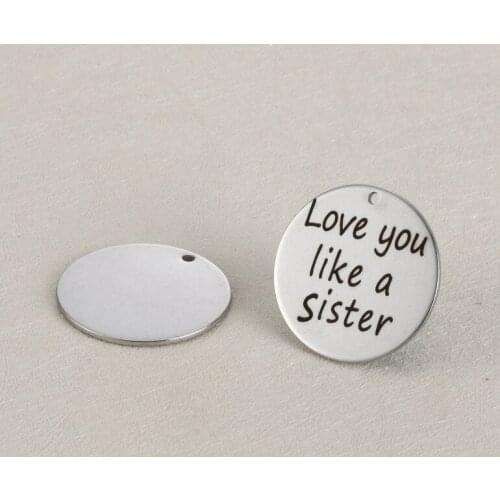 20pcs/lot 25mm New Arrival Stainless Steel Charms "Love You Like A Sister "For Diy Jewellery Making