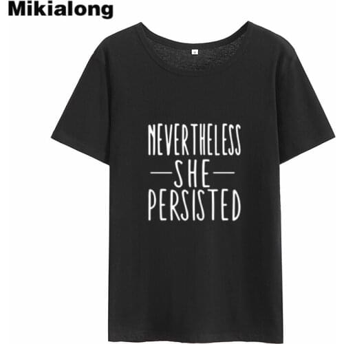 Mikialong Nevertheless She Persisted Tee Shirt Femme 2018 Short Sleeve O-neck Women Tshirt Black White Cotton T-shirt Women Tops