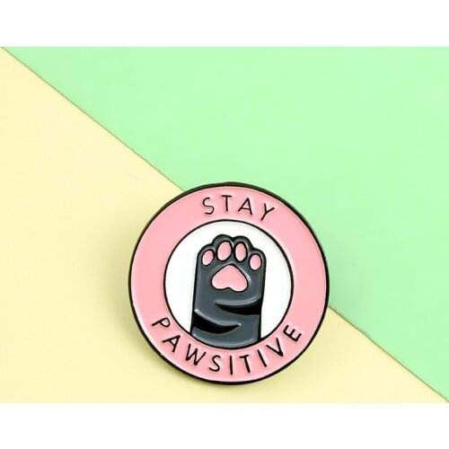 STAY PAW SITIVE Enamel Pin cute Animal Round Badge Brooch Denim Clothes Lapel Brooch Animal Jwew;ry Gift For Friends
