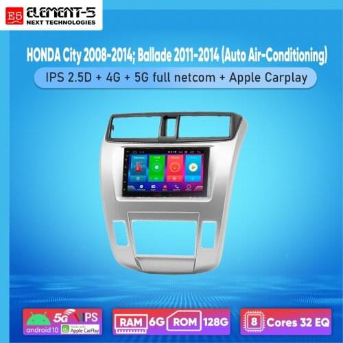 ELEMENT-5 7" 6G+128G Android 10 4G 5G WIFI RDS DSP Car Radio For HONDA City 2008-2014; Ballade 2011-2014 Navigation GPS HIFI