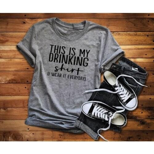 This is my drinking shirt i wear everyday t-shirt unisex funny slogan fashion women tees casual grunge tumblr tops quote tshirt
