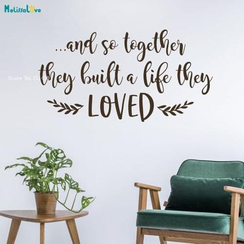 And So Together They Built a Life They Loved Vinyl Wall Decal Master Bedroom Family Quote Words Romantic Decor YT1894