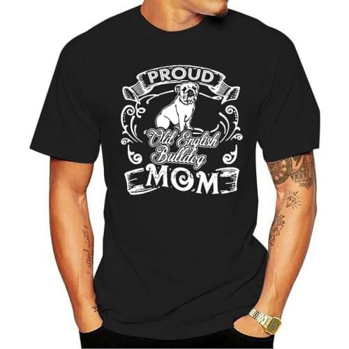 Men tshirt English Bulldog Shirt -Old English Bulldog Mom Tee T-Shirt cool Printed T-Shirt tees top