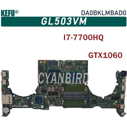 KEFU DABKLMB1AA0 original mainboard for ASUS ROG GL503VM with I7-7700HQ GTX1060-6GB Laptop motherboard
