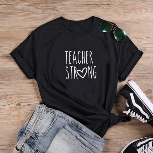 Teacher Strong T-shirt Funny T Shirts Women Short Sleeve O-neck T-shirt Women Cotton Tshirt Women Top Loose Tee Shirt Femme