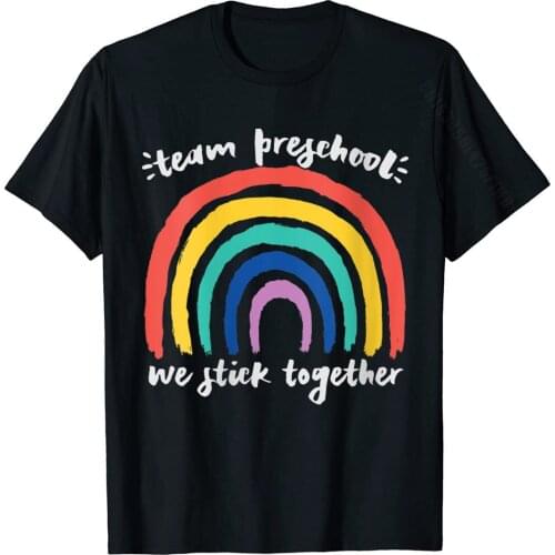 Womens TEAM PRESCHOOL We Stick Together Rainbow Teacher Student T-Shirt Design Top T-Shirts For Men Cotton Tops Tees Design