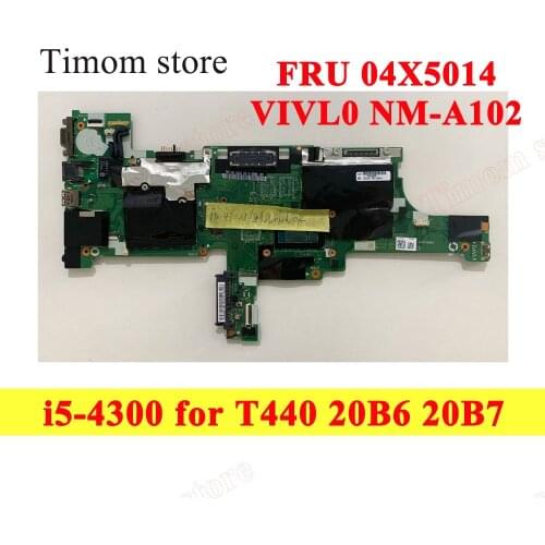I5-4300 for T440 ThinkPad 20B6 20B7 Lenovo Laptop Integrated Motherboards VIVL0 NM-A102 DDR3 Intel Core I5 4300U 04X5014 04X5012