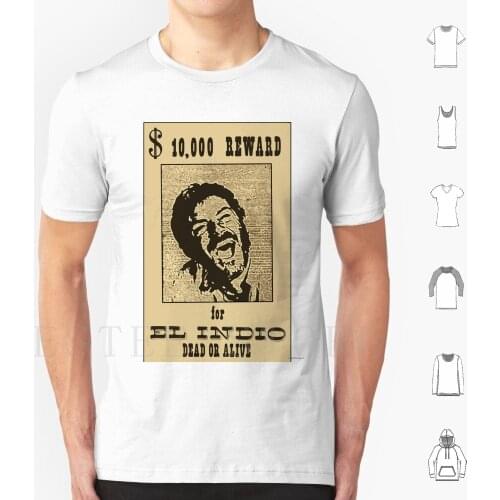El Indio T Shirt Men Cotton 6Xl Indio Film Movie Good Bad Ugly Reward Clint Eli Estwood War Dead Alive Gun Gunner Cowboy Vector