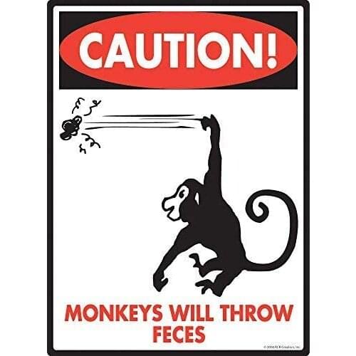Everett Goodman Notice Sign - Caution! Monkeys Will Throw Feces.8X12 Inch Metal Sign for Warning Sign Office Sign Cuation Sign