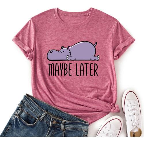 Funny Maybe Later Animal Tee Women Short Sleeve Colored T-Shirt Summer Graphic Tee Shirts Female Clothes Tops Shirt