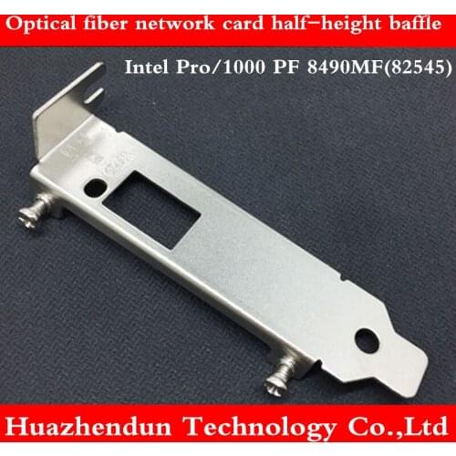 Half-height baffle for Intel Pro / 1000 PF 8490MF (82545) fiber optic network card 15pcs free shipping