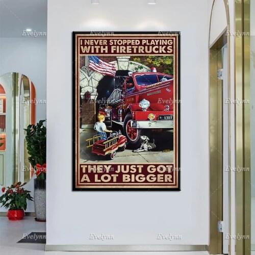 Firefighter Firefighting Retro Poster I Never Stopped Playing With Firetrucks They Got A Lot Bigger Prints Home Decor Canvas