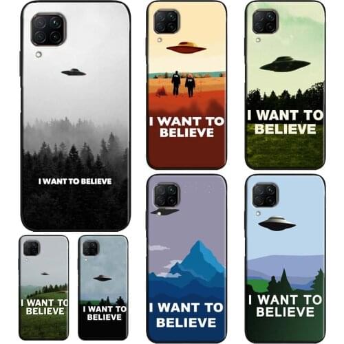 I want to believe Soft Case For Huawei P30 Lite P40 P20 Pro Mate 20 10 Lite P Smart 2019 2021 Cover Coque