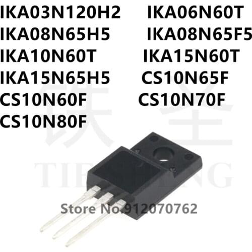 10PCS IKA03N120H2 IKA06N60T IKA08N65H5 IKA08N65F5 IKA10N60T IKA15N60T IKA15N65H5 CS10N65F CS10N60F CS10N70F CS10N80F TO-220F