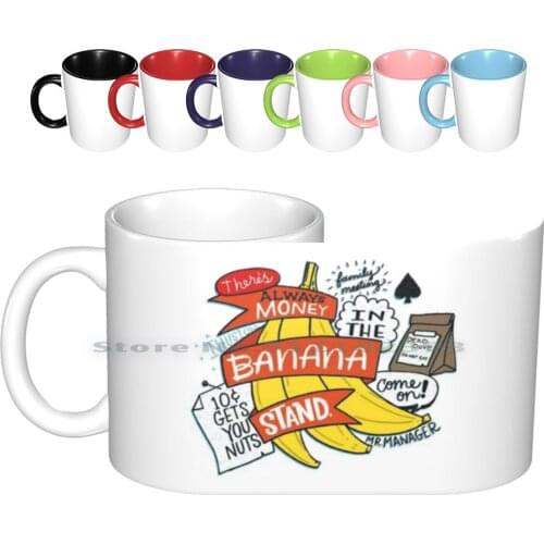 Theres Always Money In The Banana Stand Arrested Development T Shirt Ceramic Mugs Coffee Cups Milk Tea Mug Bananas Arrested