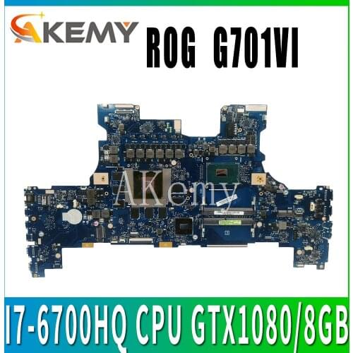 Akemy G701VI Motherboard REV2.0 Mainboard for ASUS ROG G701 G701V G701VI Laptop Motherboard Test OK I7-6700HQ CPU GTX1080/8GB
