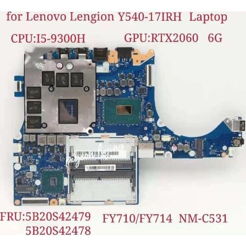 For Lenovo Legion Y540-17IRH Laptop Motherboard 81Q4 CPU:I5-9300H GPU:RTX2060 6G NM-C531 FRU: 5B20S42478 5B20S42479 Test OK