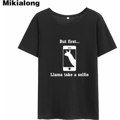 Mikialong But First Llama Take A Selfie Funny T Shirts Women 2018 Summer Short Sleeve Camiseta Feminina Cotton Women Tshirt Top