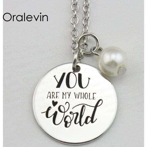YOU ARE MY WHOLE WORLD Inspirational Hand Stamped Engraved Accessories Custom Pendant Necklace Gift Jewelry,10Pcs/Lot, #LN1728