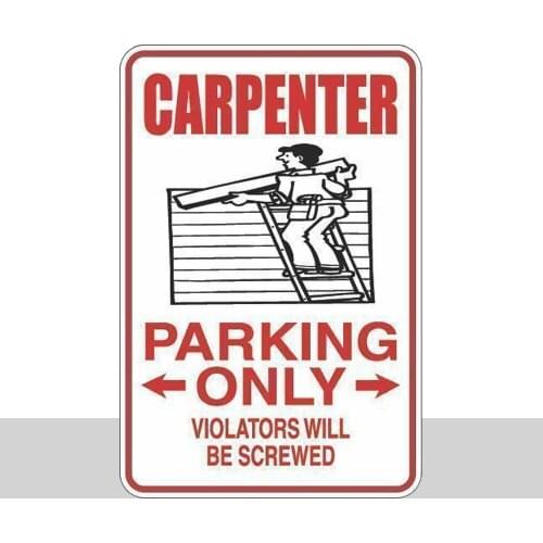 Aluminum Carpenter Parking Only 8x12 Metal Novelty Sign Metal Decor