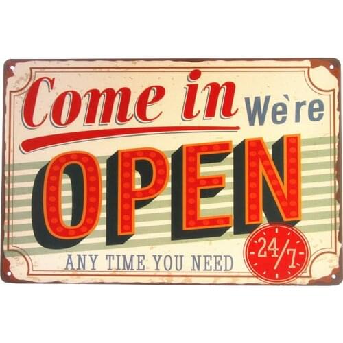 COME IN WE ARE OPEN Metal Tin Signs Vintage Plaque Iron Retro Poster Shabby Chic Pub Bar Cafe Shop Wall Decor Drop Shipping A760