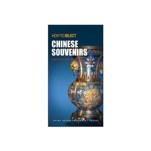 How to Select Chinese Souvenirs : A Quick Shopping Guide for Travelers to China