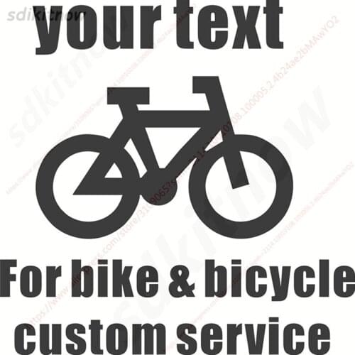 Bike Bicycle Motorcycle Sticker Custom SERVICE Your text Name Phone Number LOGO Decal Waterproof picture Die Cut design