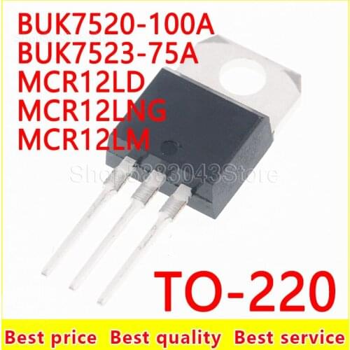 10piece)100% New BUK7520-100A BUK7523-75A MCR12LD MCR12LNG MCR12LM TO-220 Chipset