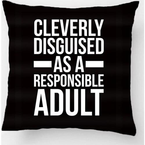 Disguised Responsible Adult Funny Quotes Wedding Decorative Cushion Cover Pillow Case Customize Gift For Sofa Seat Pillowcase