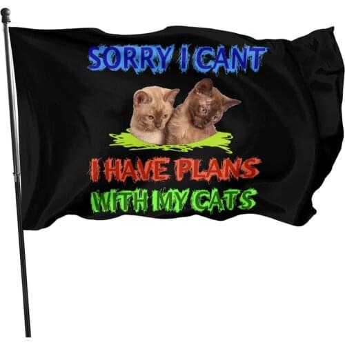 Sorry i Cant i Have Plans with My cat Flags 3x5 Outdoor Indoor Banner Flag House Garden Decor