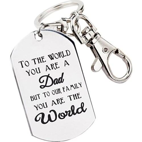FATHERS DAY Quote " To The World You Are A DAD, But To The Family You Are The World " Key Chain Gifts For Daddy