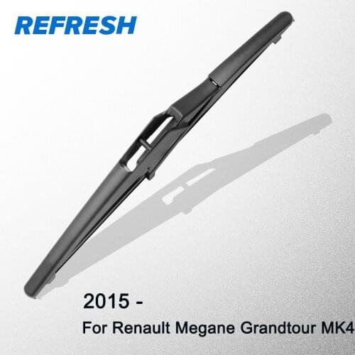 REFRESH Rear Wiper Blade for Renault Megane Grandtour MK4 2015 2016 2017