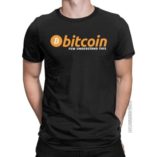 Bitcoin Few Understand T-Shirt For Men Crypto Ripple Funny Pure Cotton Tees Crew Neck Classic T Shirt Birthday Gift Clothing