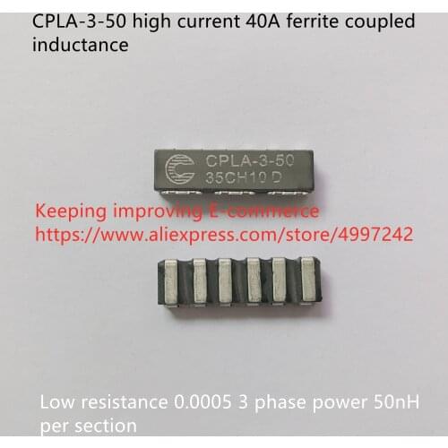 Original new 100% CPLA-3-50 high current 40A ferrite coupled inductance low resistance 0.0005 3 phase power 50nH per section