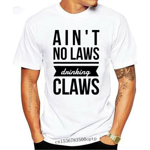 New Ain'T No Laws Drinking Claws Chill Time Drinking Soda Unisex White T-Shirt S-3Xl Unisex Loose Fit Tee Shirt