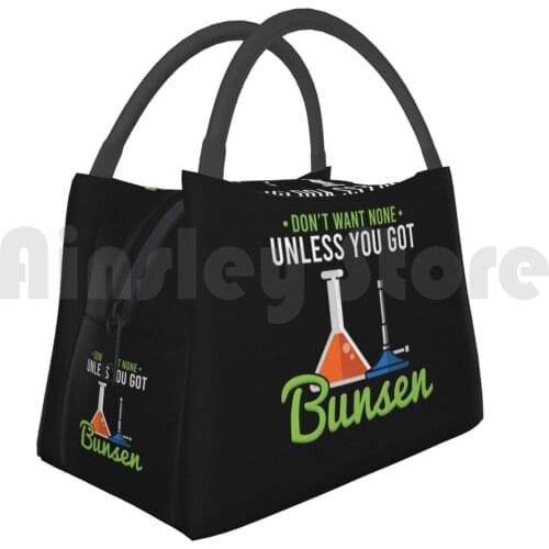Portable Insulation Bag Don'T Want None Unless You Got Bunsen For Chemistry Labs Chemistry Lab Bunsen