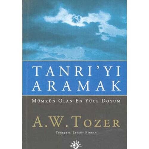 Tanrı'yı Possible to Seek The Supreme Satisfaction A. W. Tozer Haberci