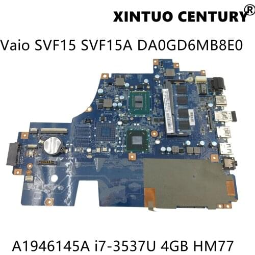 A1946145A For Sony Vaio SVF15 SVF15A computador portátil placa-mãe DA0GD6MB8E0 i7-3537U 4G RAM HM77 DDR3 100% test
