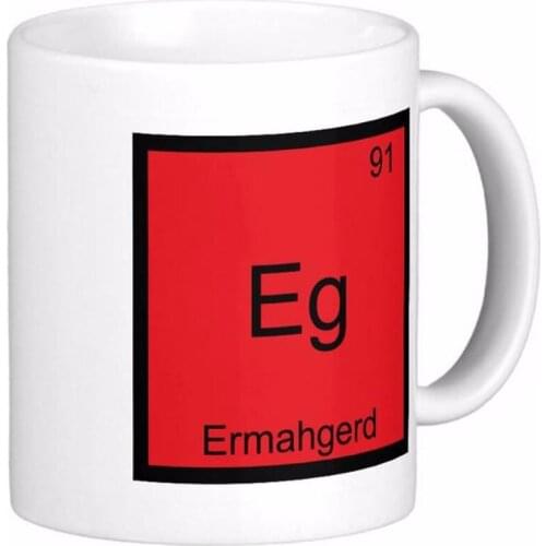 Ermahgerd Funny Meme Element Chemistry Tee White Coffee Mugs Tea Mug Customize Gift By LVSURE Ceramic Mug Travel Coffee Mugs