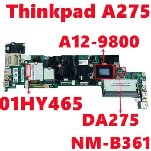 FRU: 01HY465 For Lenovo Thinkpad A275 Laptop Motherboard DA275 NM-B361 Mainboard With AMD A12-9800 CPU DDR4 100% Fully Tested OK
