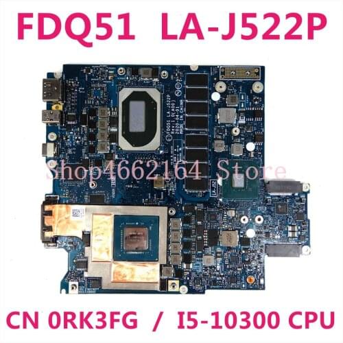 Laptop Motherboard FOR Dell CN 0RK3FG RK3FG 0RK3FG FDQ51 LA-J522P I5-10300 CPU N18P-G62-A1 Mainboard 100%Tested